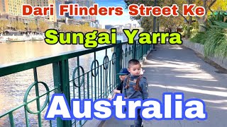 JALAN-JALAN DI TEPI SUNGAI YARRA | SAMBIL CERITA | BAGAIMANA KEHIDUPAN DI AUSTRALIA