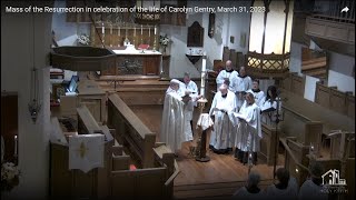 Mass of the Resurrection in celebration of the life of Carolyn Gentry, March 31, 2023