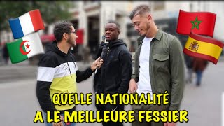 QUELLE NATIONALITÉ A LE MEILLEURS FESSIERS ?🔞🇩🇿🇨🇵🇪🇦 -Micro Trottoir