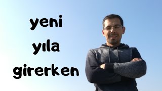 Yeni yıla girerken | 2020 dileklerim.