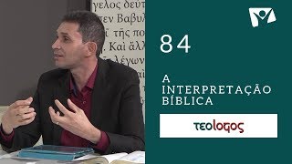 #84 - A Interpretação Bíblica