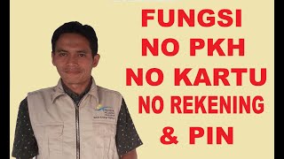 FUNGSI NOMOR PKH NO KARTU NO REKENING DAN PIN