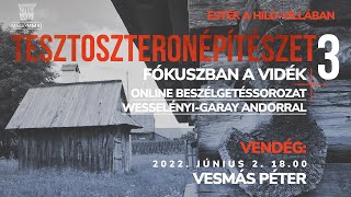 Tesztoszteronépítészet III. – Fókuszban a vidék – Vesmás Péter