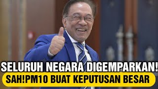 SELURUH NEGARA GEMPAR!! PM10 BUAT KEPUTUSAN BESAR