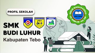 Video Profil SMK BUDI LUHUR TEBO 2024 : Melangkah Menuju SMK Pusat Keunggulan