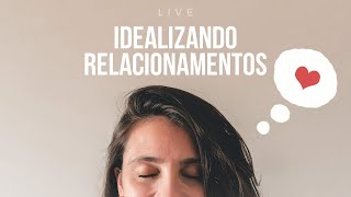 eu idealizo meus relacionamentos | live | O Poder da Gravata