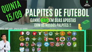 PALPITES DE APOSTAS DE FUTEBOL PARA O DIA 15/09/2022 (Quinta)!!! CONFIRA AGORA MESMO!