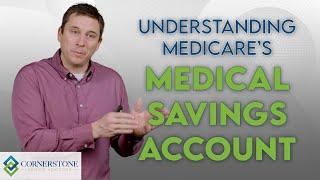 Understanding Medicare's Medical Savings Account