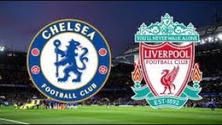 مباراة تشيلسي وليفربول اليوم نهائي كاس الرابطة الانجليزي Chelsea and Liverpool match today