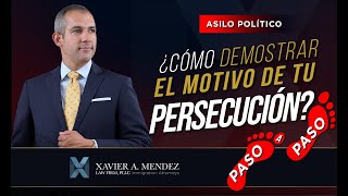 PASO A PASO ¿Cómo demostrar el motivo de tu persecución?