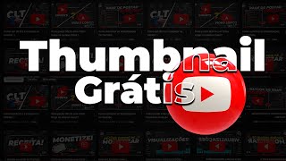 Como fazer Thumbnails da FORMA CERTA,  100% Grátis [ PASSO A PASSO ]