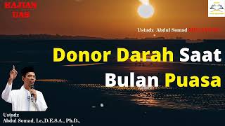 Donor Darah Saat bulan puasa - Ustadz Abdul Somad, Lc,  MA