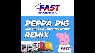 FRM Peppa Pig And The Fast Logistics Group Remix Music Official