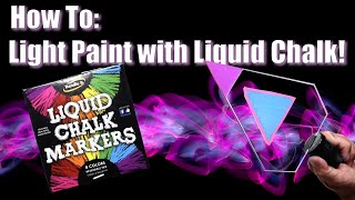 How To Light Paint with Liquid Chalk