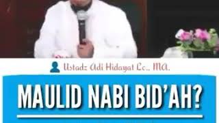 Maulid Nabi Bid'ah?..Antum Yg Bid'ah,dari Kepala Sampe Kaki - Ustdz Adi Hidayat Lc.MA