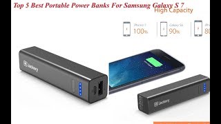 Top 5 Best Portable Power Banks For Samsung Galaxy S 7