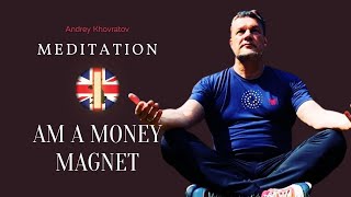 📚 Meditation "I am a Money Magnet" | Andrey Khovratov