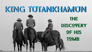 King Tutankhamun-The Discovery of his Tomb Part 8