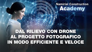 DAL RILIEVO CON DRONE AL PROGETTO FOTOGRAFICO IN MODO EFFICIENTE E VELOCE