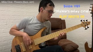 Miley Cyrus - Flowers (Bass Jam)