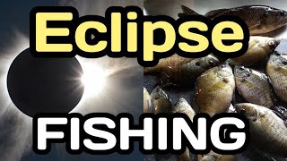 2024 Solar Eclipse Fishing Trip