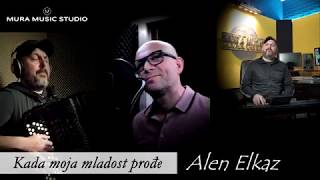 Alen Elkaz & Sale Mura //Kad moja mladost//Official Live Cover Video 2020