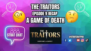 #TheTraitorsUS - EPISODE 9 RECAP - A GAME OF DEATH!! | Strat Chat Podcast