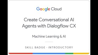 Create Conversational AI Agents with Dialogflow CX: Challenge Lab