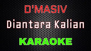 D'MASIV - Diantara Kalian [Karaoke] | LMusical