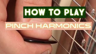 HOW TO PLAY PINCH HARMONICS