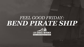 Feel Good Friday #7: Bend Pirate Ship