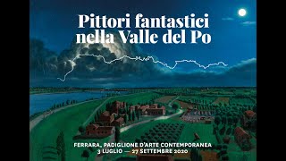 Pittori fantastici nella Valle del Po