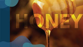 Putting honey to the test