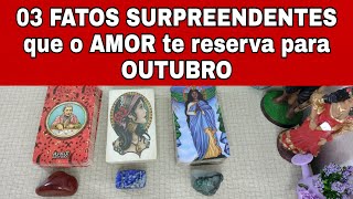 03 FATOS SURPREENDENTES Que O AMOR Te Reserva Para OUTUBRO