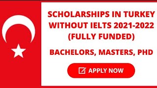 List Of Scholarships in Turkey Without IELTS