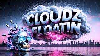 𝗙*𝗞 (𝗳𝘁｡ 𝗞𝗟𝗪𝗗𝗭) - Cloudz Floatin