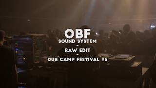 O.B.F Sound System "Raw Edit" - DubCampFestival 2018 (Officiel)