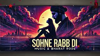 ਸੌਂਹ ਰੱਬ ਦੀ l Sohne Rabb Di l (Official Music ) Bharat Rode