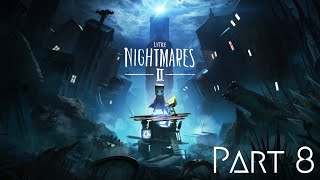 Little Nightmares 2 Walkthrough Part 8 THE THIN MAN