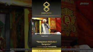 cara mendapat senyumaan bidadari setiap hari #habibsayyidi #habibsayyidibaraqbah #quotes