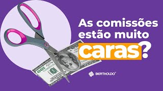 As comissões estão muito caras?