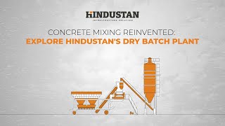 Concrete Mixing Reinvented: Explore Hindustan's dry Batch Plant