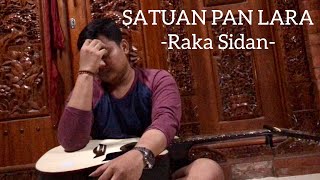 RAKA SIDAN - SATUAN PAN LARA (Cover) by Bayu Marasyudi