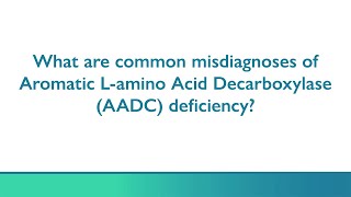 What are common misdiagnoses of Aromatic L-amino Acid Decarboxylase (AADC) deficiency?