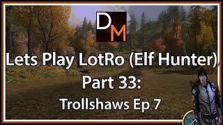 Lets Play LOTRO (Hunter) Part 33: Trollshaws Ep7