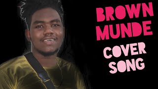 Brown munde cover songs by Abdul show from south