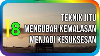 8 TEHNIK JITU MENGUBAH KEMALASAN MENJADI KESUKSESAN - Abdi Suardin #quodsislami #katabijakkehidupan