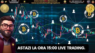 ASTAZI LA ORA 15 LIVE TRADING