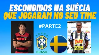 Inédito Jogadores BRASILEIROS Espalhados pelo MUNDO Veja 8 jogadores brasileiros que jogam na SUÉCIA