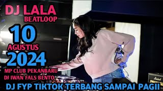 DJ IWAN FALS BENTO VIRAL DIKTOK DJ LALA 10 AGUSTUS 2024 MP CLUB PEKANBARU (BOSSRW&OCUKURNIA)